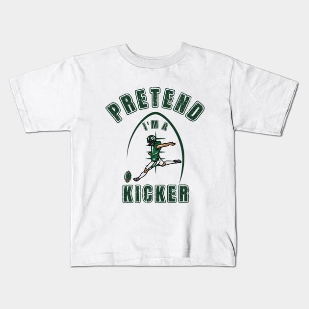 Pretend i'm a kicker Kids T-Shirt by Myartstor 